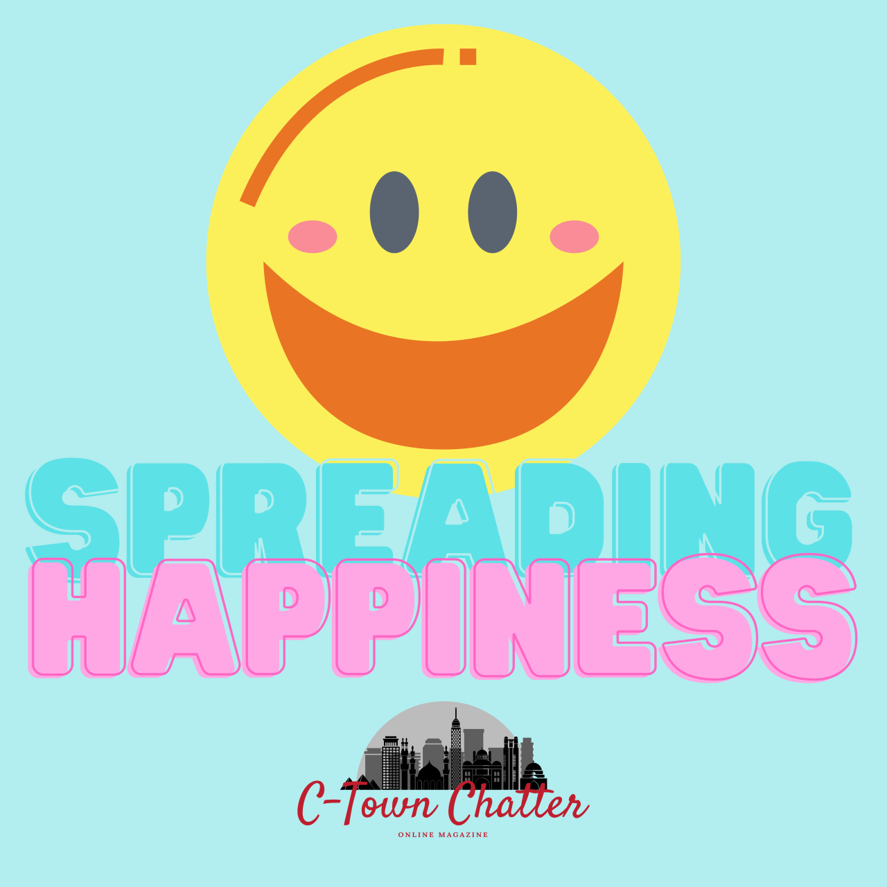 spreading happiness c town chatter online magazine 